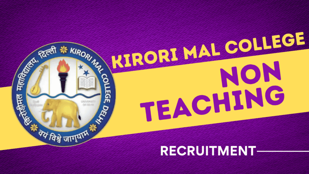 Kirori Mal College (KMC) Recruitment 2026: Apply Online for 57 Non-Teaching Posts – Eligibility, Salary & Selection Process image